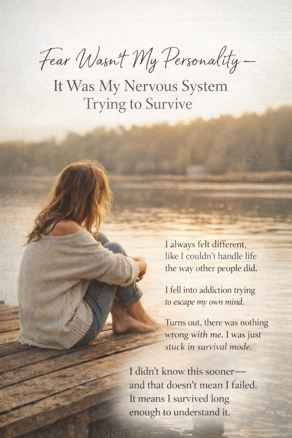Fear Wasn’t My Personality — It Was My Nervous System Trying to Survive