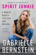 Spirit Junkie: A Radical Road to Self-Love and Miracles Paperback – Illustrated, Sept. 18 2012